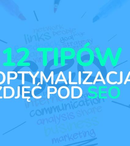 Jak przygotować zdjęcia pod SEO? Kompletny przewodnik